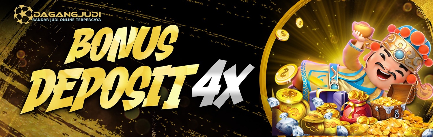 BONUS DEPOSIT 4 X